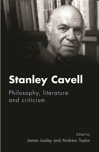 Stanley Cavell: Philosophy, Literature and Criticism