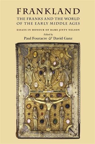 Frankland: The Franks and the World of the Early Middle Ages