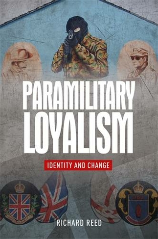 Paramilitary Loyalism: Identity and Change
