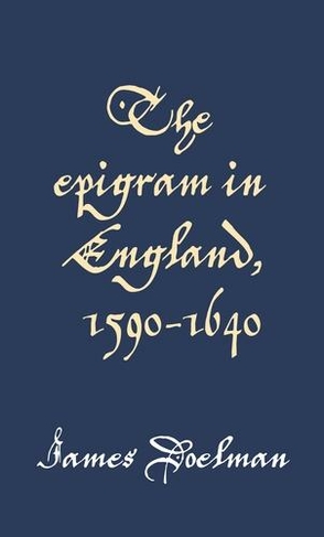 The Epigram in England, 1590-1640
