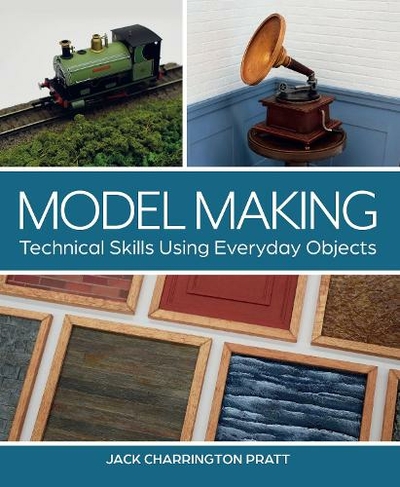 Model Making: Technical Skills Using Everyday Objects (Small Crafts)