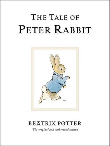 The Tale Of Peter Rabbit: The original and authorized edition (Beatrix Potter Originals)