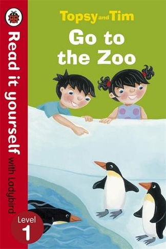 Topsy and Tim: Go to the Zoo - Read it yourself with Ladybird: Level 1 (Read It Yourself)