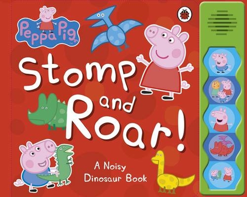 Peppa Pig: Stomp and Roar!: (Peppa Pig)