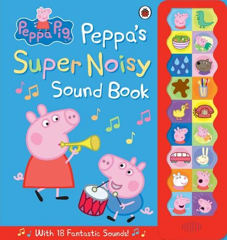 Peppa Pig: Peppa's Super Noisy Sound Book: (Peppa Pig)