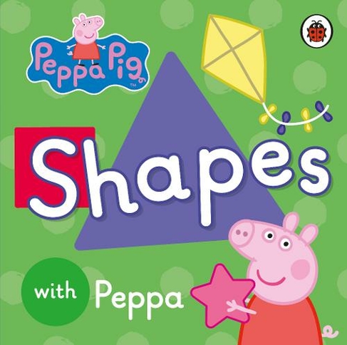 Peppa Pig: Shapes: (Peppa Pig)