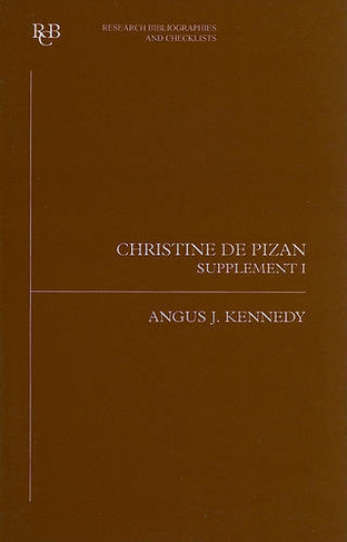 Christine de Pizan: A Bibliographical Guide: Supplement 1 (Research Bibliographies and Checklists)