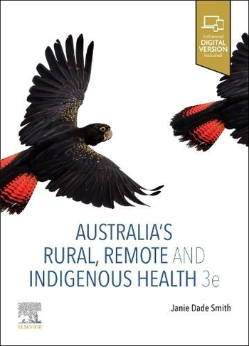 Australia's Rural, Remote and Indigenous Health: (3rd edition)