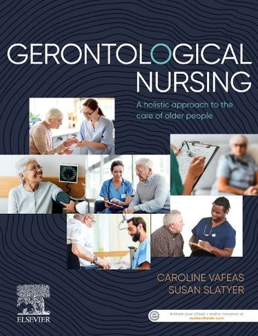Gerontological Nursing: A Holistic Approach to the Care of Older People