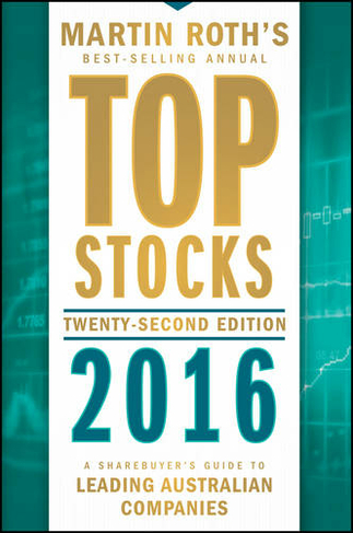 Top Stocks 2016: A Sharebuyer's Guide to Leading Australian Companies