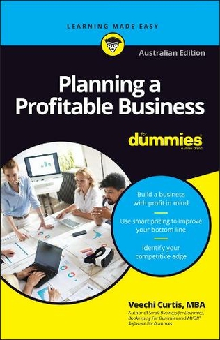 Planning a Profitable Business For Dummies: (Australian Edition)