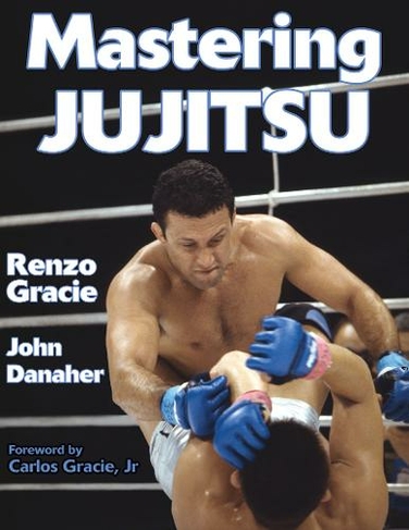 Mastering Jujitsu: (Mastering Martial Arts)