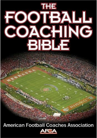 The Football Coaching Bible: (The Coaching Bible)