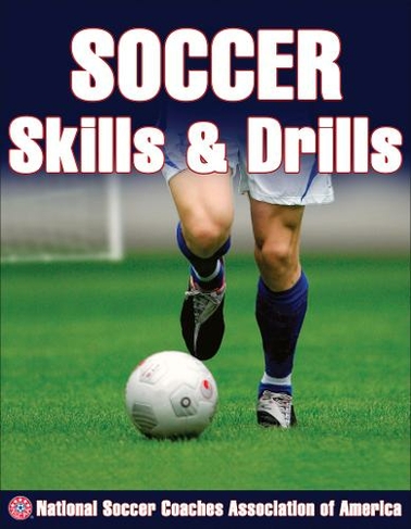 Soccer Skills & Drills: (Skills & Drills)