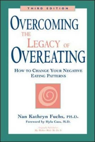 Overcoming the Legacy of Overeating: (3rd edition)