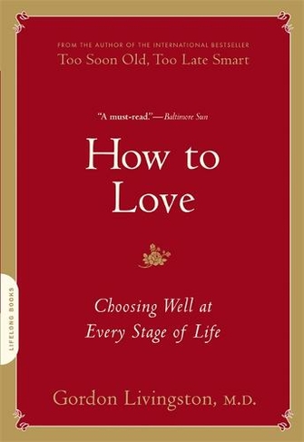 How to Love: Choosing Well at Every Stage of Life