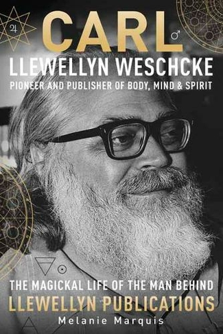 Carl Llewellyn Weschcke: Pioneer and Publisher of Body, Mind and Spirit