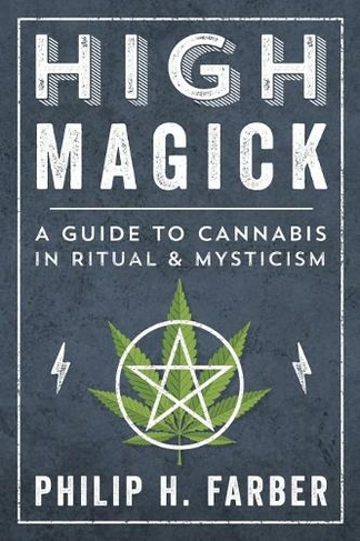 High Magick: A Guide to Cannabis in Ritual and Mysticism