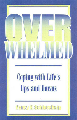 Overwhelmed: Coping with Life's Ups and Downs (Revised Edition)