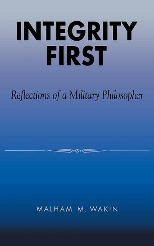 Integrity First: Reflections of a Military Philosopher