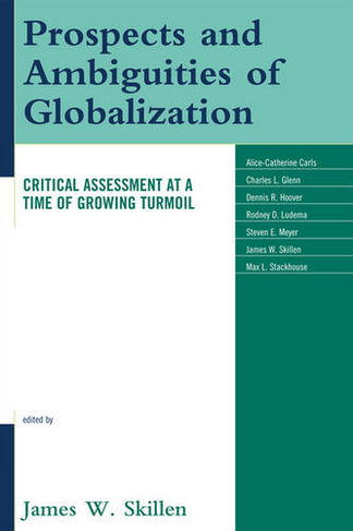 Prospects and Ambiguities of Globalization: Critical Assessments at a Time of Growing Turmoil