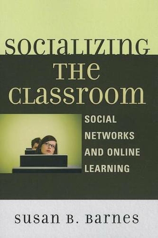 Socializing the Classroom: Social Networks and Online Learning