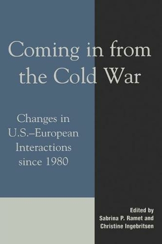 Coming in from the Cold War: Changes in U.S.-European Interactions since 1980