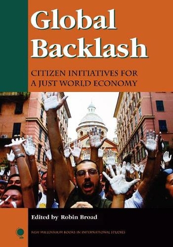 Global Backlash: Citizen Initiatives for a Just World Economy (New Millennium Books in International Studies)