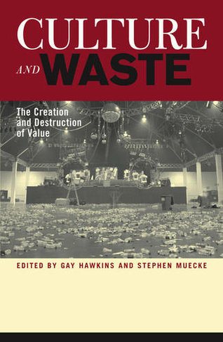 Culture and Waste: The Creation and Destruction of Value