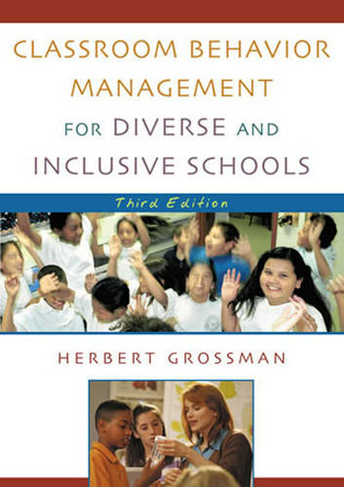Classroom Behavior Management for Diverse and Inclusive Schools: (Third Edition)