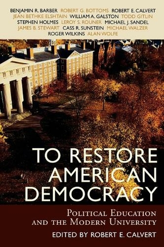 To Restore American Democracy: Political Education and the Modern University