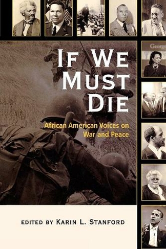If We Must Die: African American Voices on War and Peace