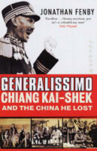 Generalissimo: Chiang Kai-shek and the China He Lost