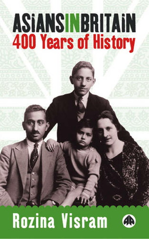 Asians in Britain: 400 Years of History (2nd edition)