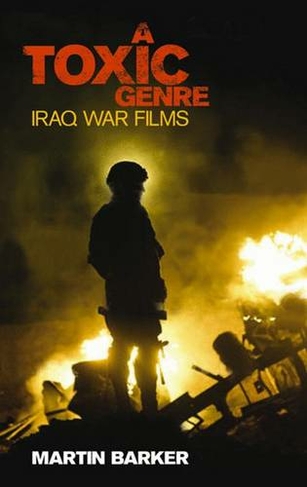 A 'Toxic Genre': The Iraq War Films