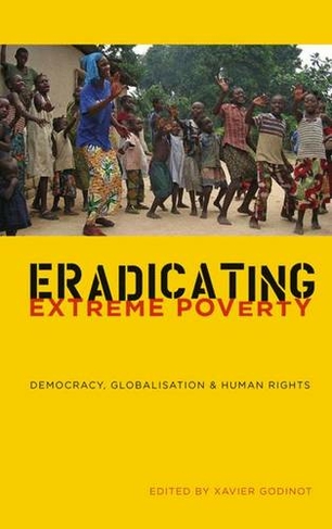 Eradicating Extreme Poverty: Democracy, Globalisation and Human Rights