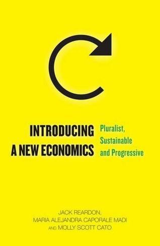 Introducing a New Economics: Pluralist, Sustainable and Progressive