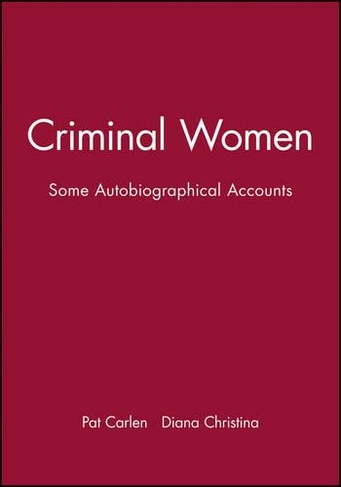Criminal Women: Some Autobiographical Accounts