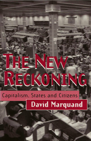 The New Reckoning: Capitalism, States and Citizens