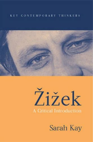 Zizek: A Critical Introduction (Key Contemporary Thinkers)