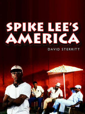 Spike Lee's America: (America Through the Lens)