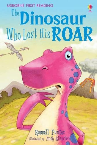 The Dinosaur Who Lost His Roar: (First Reading Level 3)