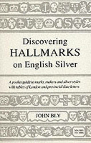 Hall Marks on English Silver: (Discovering S. No. 38 9th Revised edition)