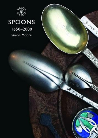 Spoons 1650-2000: (Shire Library)