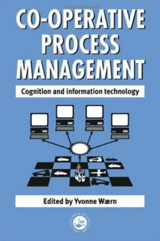 Cooperative Process Management: Cognition And Information Technology: Cognition And Information Technology