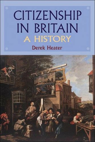 Citizenship in Britain: A History