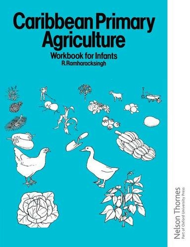 Caribbean Primary Agriculture - Workbook for Infants: (2nd Revised edition)
