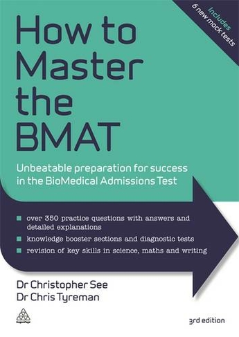 How to Master the BMAT: Unbeatable Preparation for Success in the BioMedical Admissions Test (3rd Revised edition)