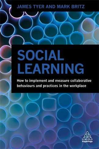 Social Learning How to Implement and Measure Collaborative Behaviours and Practices in the Workplace