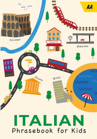 AA Italian Phrasebook for Kids: (4th New edition)